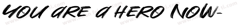 You are a hero now字体转换